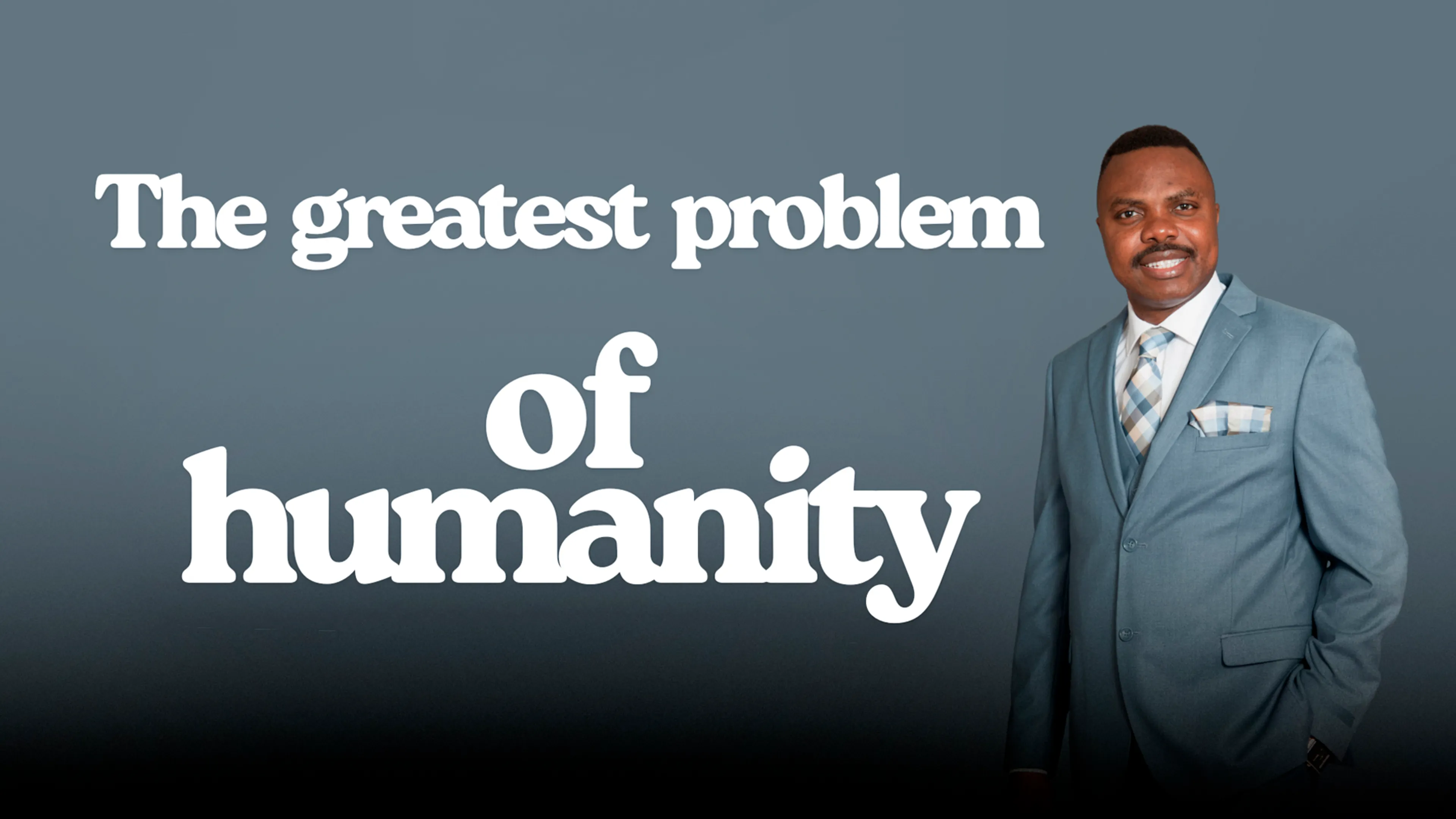 The Greatest Problem of Humanity poster